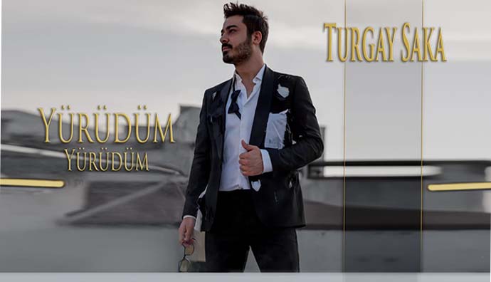 Turgay Saka’dan “Yürüdüm, Yürüdüm”