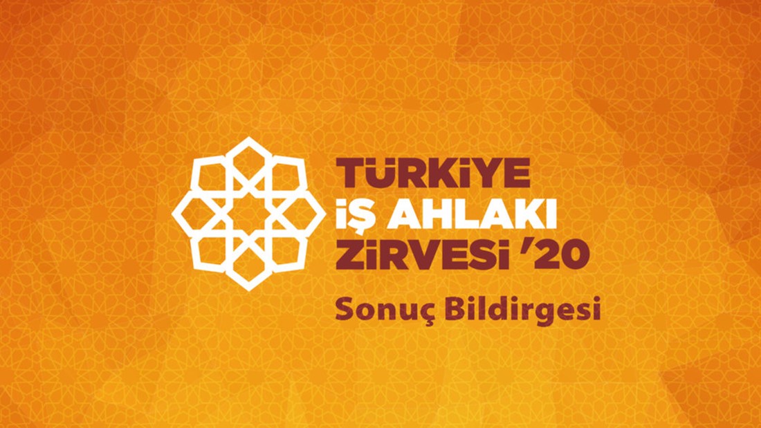 Türkiye İş Ahlakı Zirvesi’20 Sonuç Bildirgesi Yayımlandı